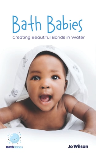 Bath Babies: Creating Beautiful Bonds in Water