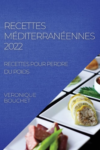 Recettes Méditerranéennes 2022 Recettes Pour Perdre Du Poids