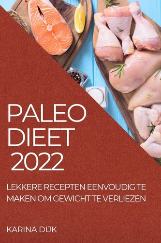 Paleo Dieet 2022 Lekkere Recepten Eenvoudig Te Maken Om Gewicht Te Verliezen