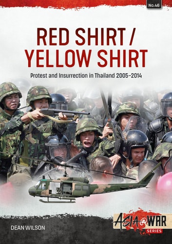 Red Shirt/Yellow Shirt Protest and Insurrection in Thailand, 2005-2014