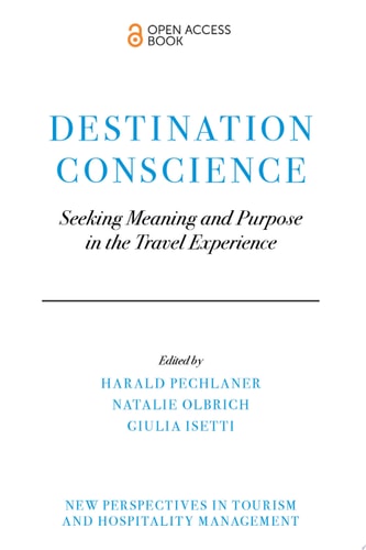 Destination Conscience Seeking Meaning and Purpose in the Travel Experience