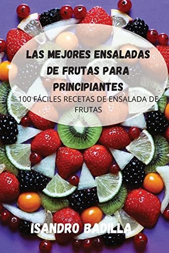 Las Mejores Ensaladas de Frutas Para Principiantes