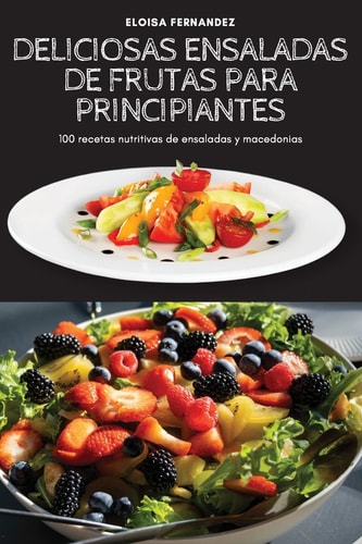 Deliciosas Ensaladas de Frutas Para Principiantes