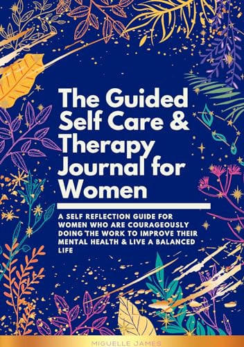 The Guided Self Care & Therapy Journal for Women