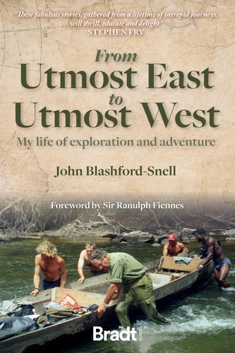 From Utmost East to Utmost West My life of exploration and adventure