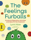 The Feelings Furballs Emotional Regulation Activities and Ideas for the Classroom