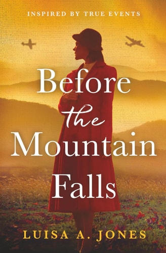 Before the Mountain Falls: Captivating and emotional World War Two historical fiction