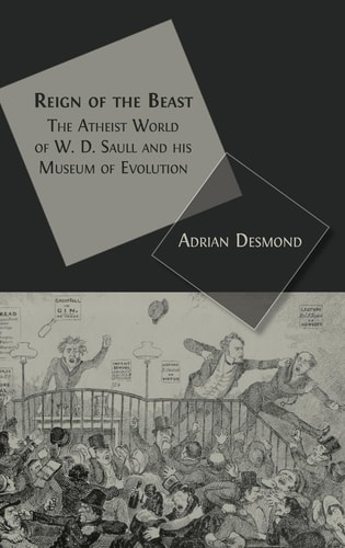 Reign of the Beast The Atheist World of W. D. Saull and His Museum of Evolution