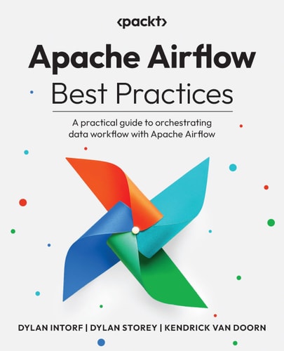 Apache Airflow Best Practices A Practical Guide to Orchestrating Data Workflow with Apache Airflow