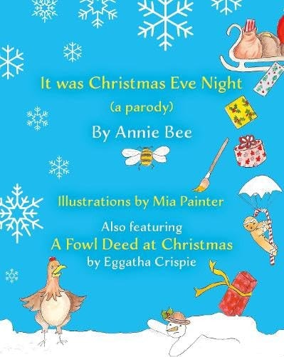 It was Christmas Eve Night (a Parody) Also Featuring A Fowl Deed at Christmas by Eggatha Crispie