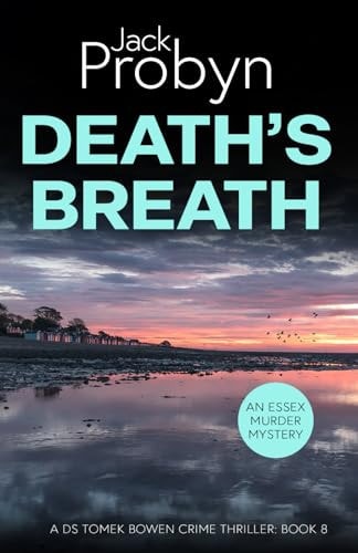 Death's Breath: A Chilling Essex Murder Mystery Novel (DS Tomek Bowen Crime Thriller)