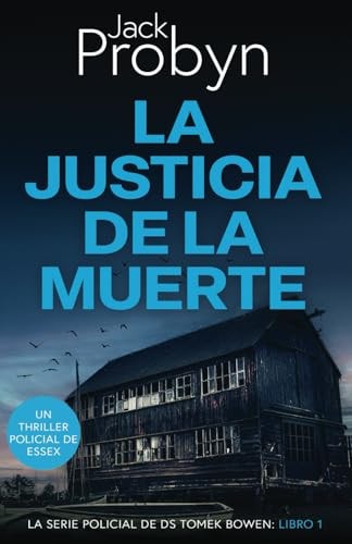La Justicia de la Muerte: Un emocionante misterio de asesinato Británico (Serie Policiaca del Detective Sargento Tomek Bowen) (Spanish Edition)