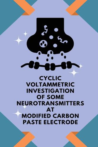 Cyclic Voltammetric Investigation of Some Neurotransmitters at Modified Carbon Paste Electrode