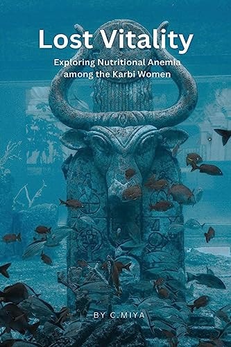 Lost Vitality: Exploring Nutritional Anemia Among the Karbi Women