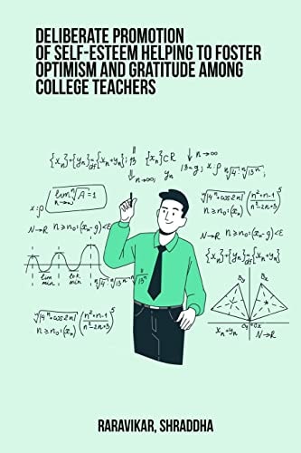 Deliberate Promotion of Self-esteem Helping to Foster Optimism and Gratitude Among College Teachers