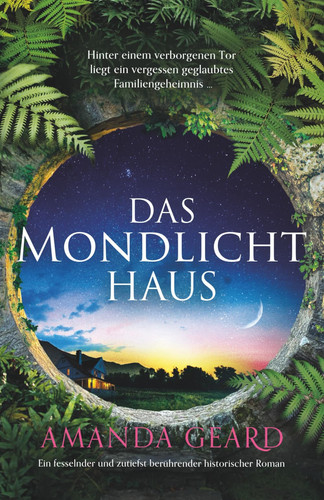 Das Mondlichthaus: Ein fesselnder und zutiefst berührender historischer Roman (German Edition)