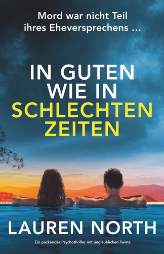 In guten wie in schlechten Zeiten: Ein packender Psychothriller mit unglaublichen Twists (German Edition)
