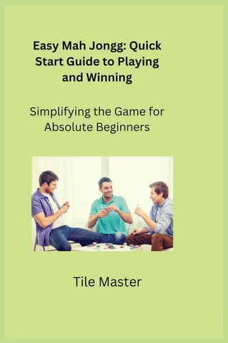 Easy Mah Jongg Quick Start Guide to Playing and Winning