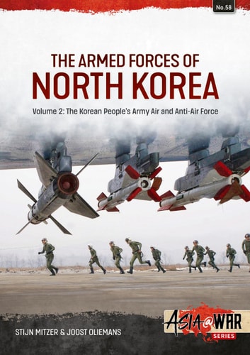 The Armed Forces of North Korea Volume 2 - Korean People ́s Army Air and Anti-Air Force