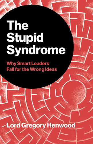 The Stupid Syndrome: Why Smart Leaders Fall for the Wrong Ideas (Bulgarian Edition)