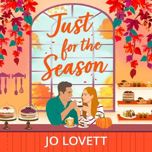 Just for the Season: A BRAND NEW autumnal, small town romance from Jo Lovett for 2026