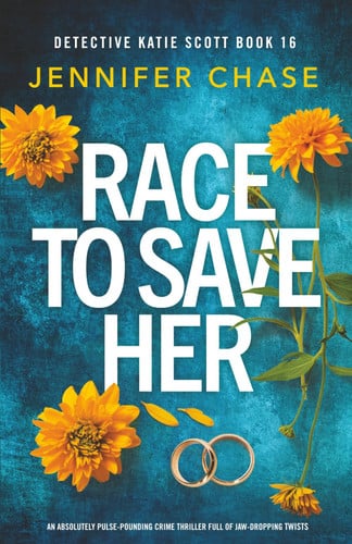 Race to Save Her: An absolutely pulse-pounding crime thriller full of jaw-dropping twists (Detective Katie Scott)