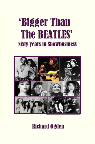 ‘Bigger than The Beatles’ - Sixty Years in Showbusiness