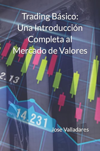 Trading Básico Una Introducción Completa Al Mercado de Valores