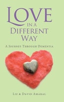 Love in a Different Way A Journey Through Dementia