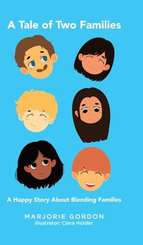 A Tale of Two Families A Happy Story about Blending Families