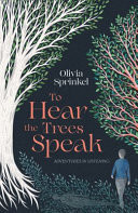 To Hear the Trees Speak