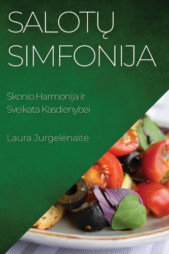 Salotų Simfonija Skonio Harmonija ir Sveikata Kasdienybei