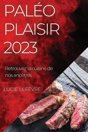Paléo Plaisir 2023 Retrouvez la cuisine de nos ancêtres