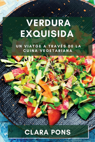 Verdura Exquisida Un Viatge a través de la Cuina Vegetariana
