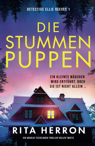 Die stummen Puppen: Ein absolut fesselnder Thriller voller Twists (Detective Ellie Reeves) (German Edition)