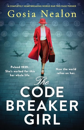 The Codebreaker Girl A Completely Heartbreaking World War 2 Page-turner