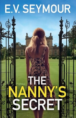 The Nanny's Secret An Absolutely Addictive Psychological Thriller with a Shocking Final Twist