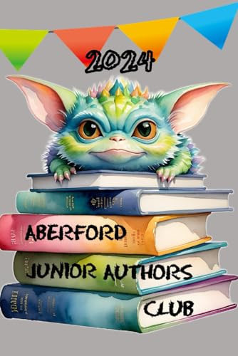 Aberford Junior Authors Club 2024 (Aberford Literature Festival Books)
