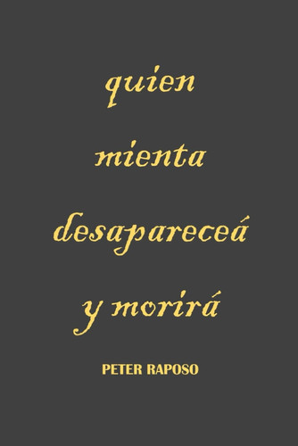 quien mienta desaparecerá y morirá (Spanish Edition)