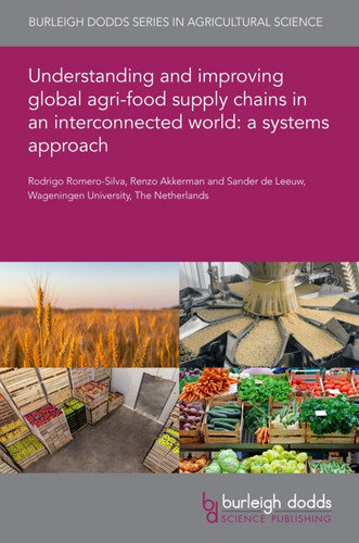 Understanding and improving global agri-food supply chains in an interconnected world: a systems approach