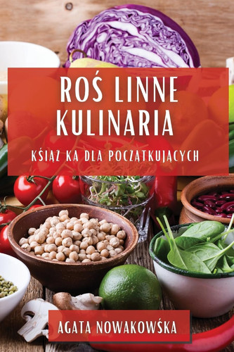Roślinne Kulinaria Książka Dla Początkujących
