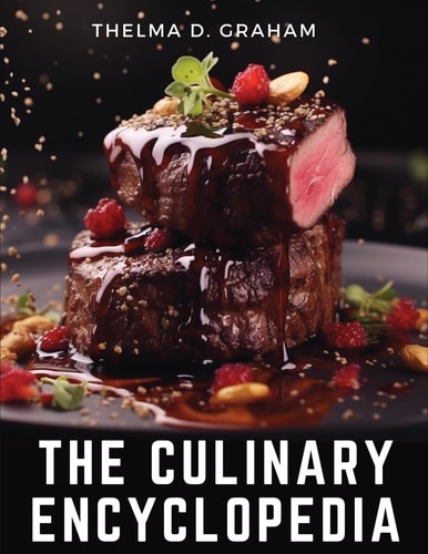 The Culinary Encyclopedia A Comprehensive Guide to Cooking