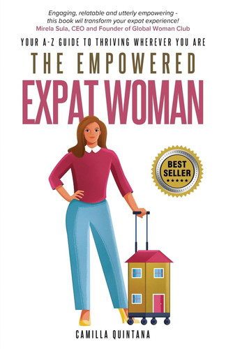 The Empowered Expat Woman Your A-Z Guide To Thriving Wherever You Are