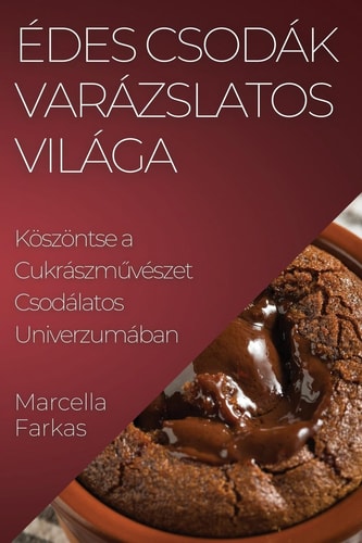 Édes Csodák Varázslatos Világa Köszöntse a Cukrászművészet Csodálatos Univerzumában