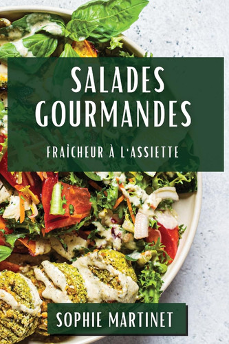 Salades Gourmandes Fraîcheur à l'Assiette
