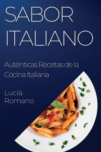 Sabor Italiano Auténticas Recetas de la Cocina Italiana