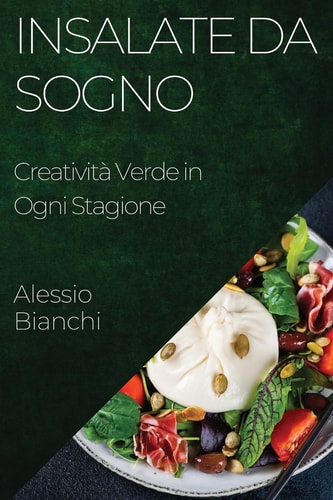 Insalate da Sogno Creatività Verde in Ogni Stagione