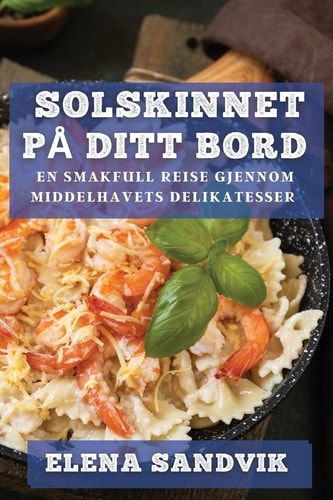 Solskinnet på Ditt Bord En Smakfull Reise gjennom Middelhavets Delikatesser