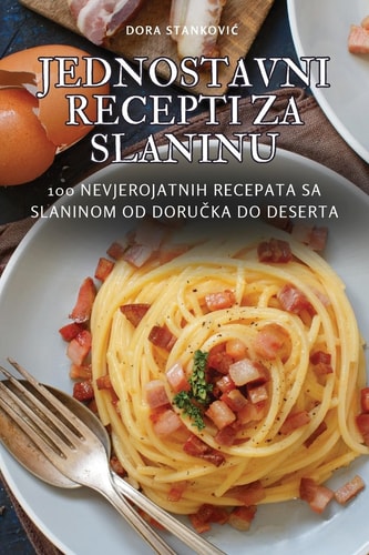 JEDNOSTAVNI RECEPTI ZA SLANINU