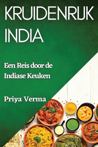 Kruidenrijk India Een Reis door de Indiase Keuken